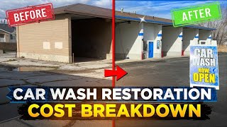 The True Cost Of Restoring An Abandoned Car Wash