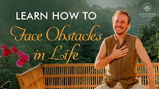 How to Face Obstacles and Difficulties in Life?
