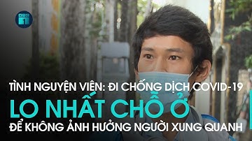 Tình nguyện viên: Đi chống dịch Covid-19 lo nhất chỗ ở để không ảnh hưởng người xung quanh | VTC1