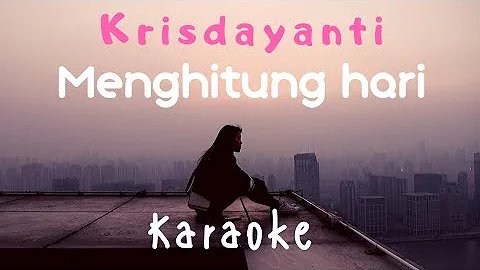 Menghitung hari - Krisdayanti ( Karaoke ) - tanpa vocal