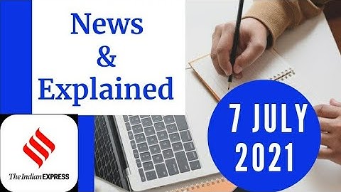 7th July 2021 | Gargi Classes News & Explained Analysis