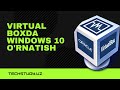 Virtual Boxda Windows 10 o&#39;rnatish | Virtual Machine