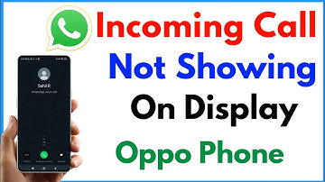 Oppo Phone Whatsapp Call Not Showing On Display | Whatsapp Call Not Showing On Display Oppo