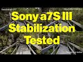 SONY a7S III STABILIZATION TESTED (SteadyShot Standard, SteadyShot Active, a7s3 gyro)