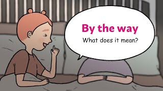 Meaning of "By the way"? | Everyday English with Daily Toons