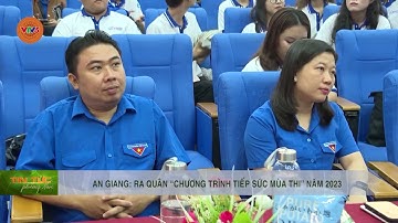 AN GIANG: RA QUÂN “CHƯƠNG TRÌNH TIẾP SỨC MÙA THI” NĂM 2023 | VTV5