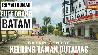 Keliling Rumah Rumah Elite Taman DUTAMAS Batam 2019 | Welcome To Batam Luxury Homes | Jalan Batam