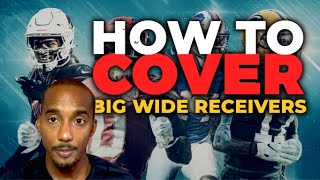 How To Cover Big Wide Receivers