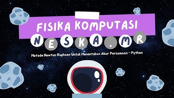 FISIKA KOMPUTASI - METODE NEWTON RAPHSON UNTUK MENENTUKAN AKAR PERSAMAAN