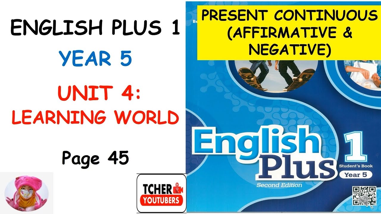 YEAR 5 ENGLISH PLUS 1: UNIT 4 - LEARNING WORLD (Present Continuous