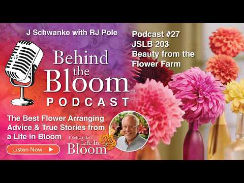 Episode 27 - Companion Podcast to Episode #203 Beauty from the Flower Farm- Flowers in Season