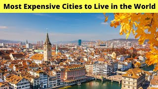 Top 10 Most Expensive Cities to live in 2021