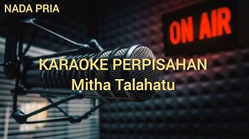KARAOKE PERPISAHAN   //  (MITHA TALAHATU)