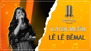 Îlayde Metîn - Lê Lê Bêmal ئیلایدە مەتین-لێ لێ بێ مال [HD] | The Legend