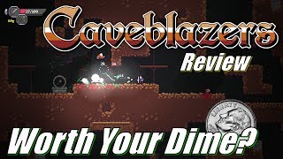 Worth Your Dime? - Caveblazers Roguelike Meets Spelunky