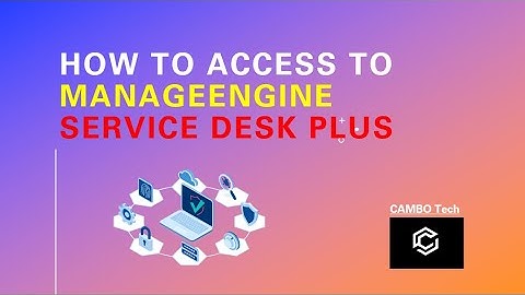 How to Access to ManageEngine Service Desk Plus