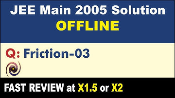 JEE Main 2005 Physics Solutions | Friction-03
