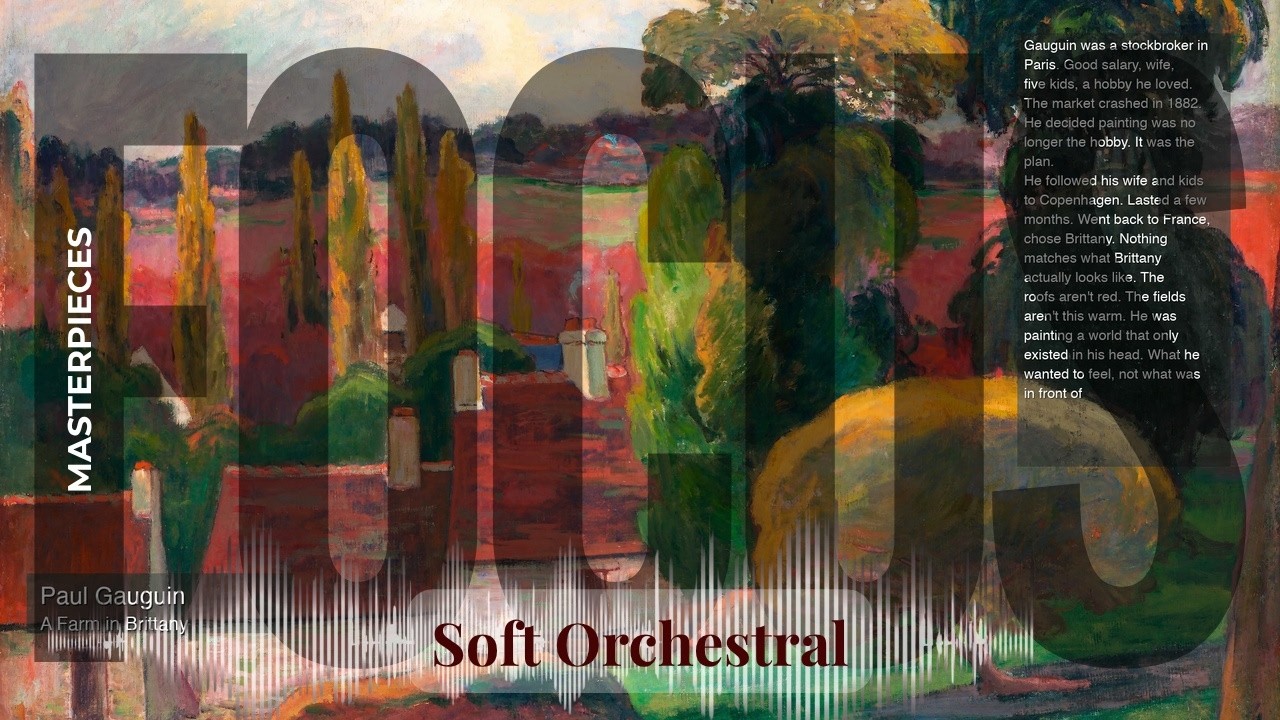 Focus - Soft Orchestral with Old Masters | Gauguin · A Farm in Brittany & others