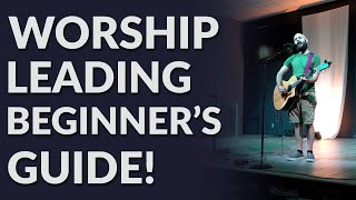 How To Lead Worship In Church | A Complete Beginner's Guide To Leading Worship For The First Time