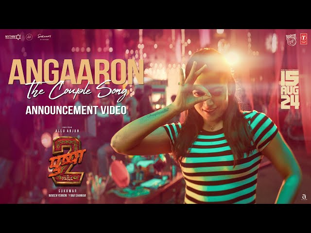 Angaaron (The Couple Song) - Announcement🔥| Pushpa 2 The Rule | Allu Arjun | Rashmika | Sukumar |DSP class=