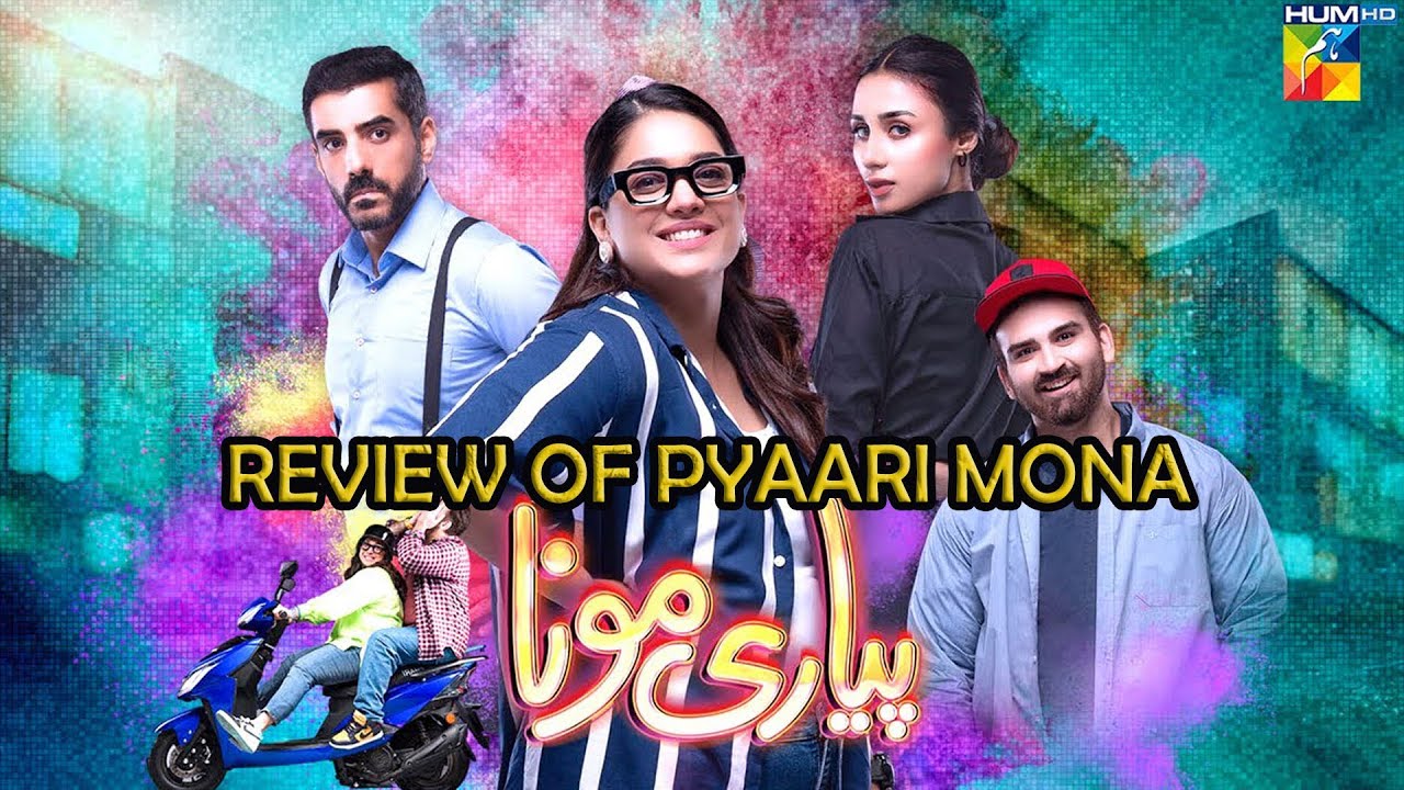 REVIEW OF PYAARI MONA |  PYARI MONA BREAKS NORMS & STEREOTYPES IN PAKISTANI DRAMAS