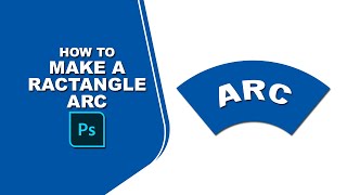 How to make a rectangle arc in Photoshop