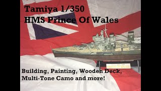 Tamiya 1/350 HMS Prince of Wales: Wooden Deck Mini Tutorial, Hull Weathering, Painting, Assembly