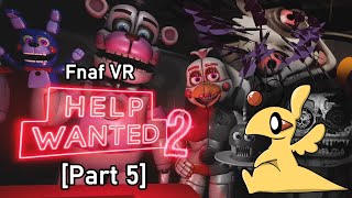Fnaf VR Help Wanted 2 [Part 5]
