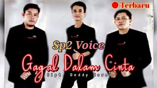 Sp2 Voice || Gagal Dalam Cinta || Pop Indo || Nostalgia || Cover