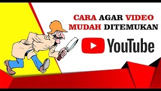 Cara Agar Video Mudah DItemukan Di Youtube