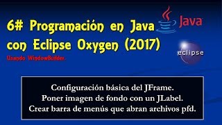 Programación en Java con Eclipse Oxigen (2017) #6: barra de titulo, imagen de fondo y barra de menús