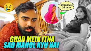 Ghar mein Itna Sad Mahol kyu hai 🥹 | Lakhneet Vlogs
