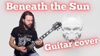 Beneath the Sun - Trivium guitar cover | Epiphone MKH Les Paul &amp; Chapman MLV