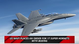 US Navy places an order for 17 Super Hornets with Boeing