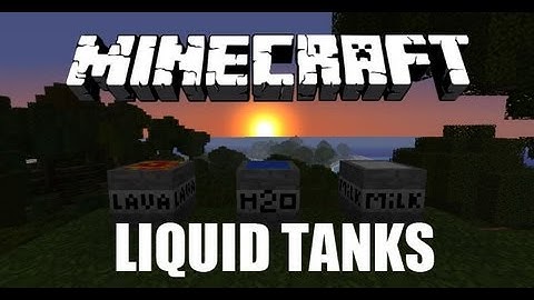 Minecraft Mods | Liquid Tanks Mod 1.7.2 (Mod Showcase & Download)