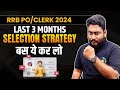 Rrb po  clerk 2024 last 3 months selection strategy  study plan  road map  career definer 