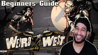 Weird West - Beginners Guide (Weird West Guide)