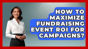 How To Maximize Fundraising Event ROI For Campaigns? - Your Campaign Coach