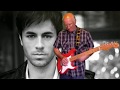 TIRED OF BEING SORRY - ENRIQUE IGLESIAS instrumental cover