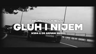 Buba Corelli - Gluh i Nijem (N3R4 & Dr Armani Remix) [Bass Boosted] 4K