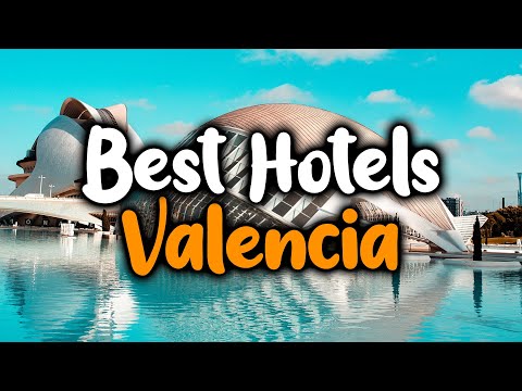 Best Hotels In Valencia - For Families, Couples, Work Trips, Luxury & Budget