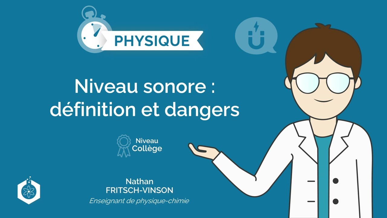 ⌚🧲 Niveau sonore : définition et dangers ‖ Physique-Chimie ‖ Collège