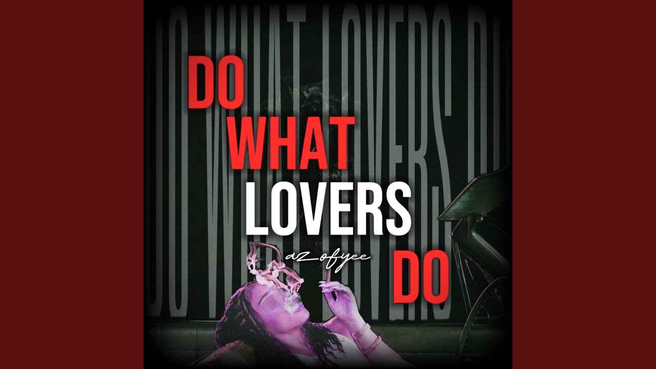 Watch Do What Lovers Do on YouTube Watch Do What Lovers Do on YouTube