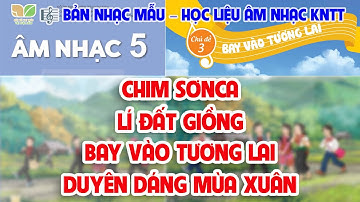 Tổng hợp 4 bài hát Âm nhạc Lớp 5 (SGK KNTT) – Học liệu ôn tập Học kì 1