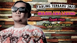 TARLING TERBARU 2022-MASIH ANA LAKINE (ZAMEL REZA) - CIPT YUDHA ZIRONE (video lyric) ...