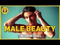 Male beauty become extremely attractive sexy  handsome for men  powerful subliminal 