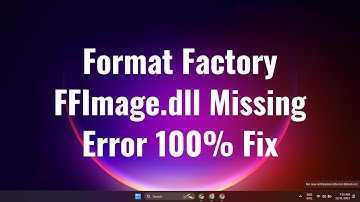 Format Factory FFImage.dll Missing Error 100% Fix