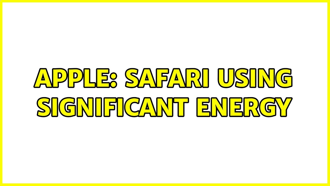 safari page using significant energy