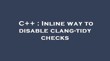 C++ : Inline way to disable clang-tidy checks