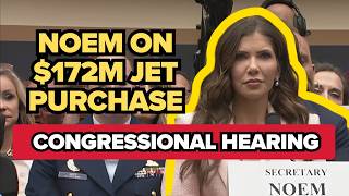 Noem, Homeland Security Chief grilled over $172M Jet Deal and ties to Corey Lewandowski